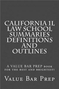 California 1l Law School Summaries Definitions and Outlines: A Value Bar Prep Book for the Best and Brightest!