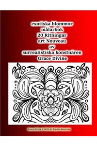 exotiska blommor målarbok 20 Ritningar art Nouveau av surrealistiska konstnären Grace Divine
