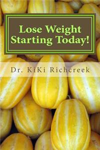 Lose Weight Starting Today!