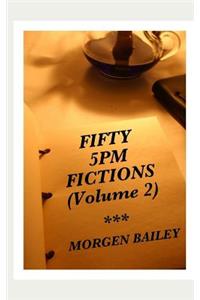 Fifty 5pm Fictions Volume 2 (compact size)