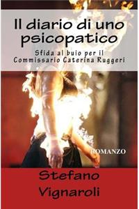 Il Diario Di Uno Psicopatico: Sfida Al Buio Per Il Commissario Caterina Ruggeri