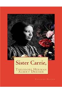 Sister Carrie, by Theodore Dreiser (Author)