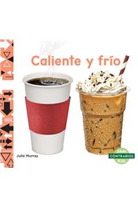 Caliente Y Frío (Hot and Cold)