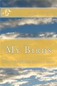 My Birds: Left-Handed Sketch Book (100 Count)