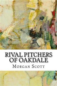 Rival Pitchers of Oakdale