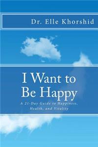 I Want to Be Happy