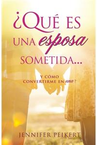 ¿Qué es una esposa sometida...y cómo convertirme en una?