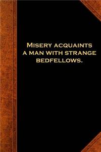 Shakespeare Quote Journal Misery Strange Bedfellows