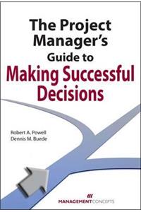 Project Manager's Guide to Making Successful Decisions