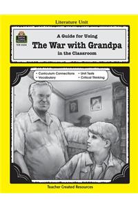 A Guide for Using the War with Grandpa in the Classroom