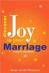 Discover Joy in Your Marriage: Living the Beatitudes