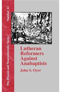 Lutheran Reformers Against Anabaptists