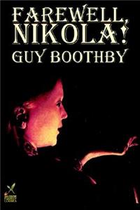Farewell, Nikola! by Guy Boothby, Fiction