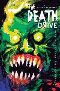 Death Drive: Why Societies Self-Destruct