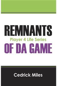 Remnants of Da Game