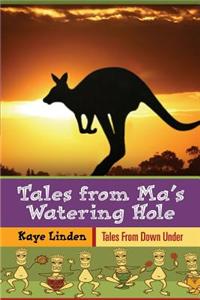 Tales from Ma's Watering-Hole