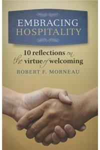 Embracing Hospitality: 10 Reflections on the Virtue of Welcoming