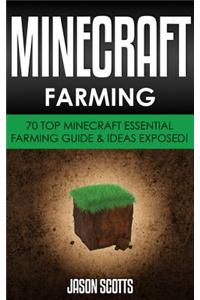 Minecraft Farming: 70 Top Minecraft Essential Farming Guide & Ideas Exposed!