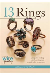 13 Rings Using Wire Coiling, Wire Bezeling, and Organic Wire Techniques