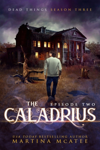 The Caladrius: Season Three Episode Two