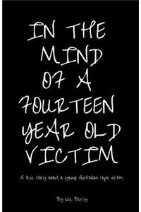 In the mind of a fourteen year old victim