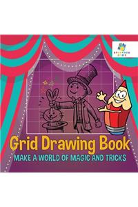 Grid Drawing Book Make A World of Magic and Tricks