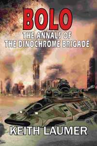 Bolo: Annals of the Dinochrome Brigade