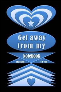 Get Away From Notebook 120 pages 6x9 inch