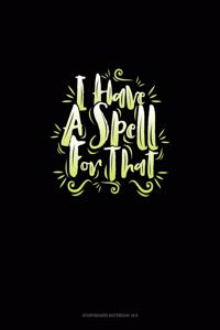 I Have a Spell for That
