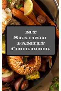 My Seafood Family Cookbook