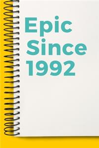 Epic Since 1992 Notebook Cute Birthday Gift Born 1992