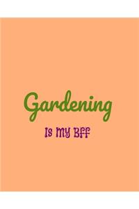 Gardening Is My BFF