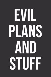 Evil plans and stuff