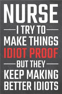 Nurse I try to make things Idiot Proof