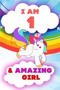 I am 1 and Amazing Girl, Happy Birthday Gift, 1 Years Old Unicorn Journal Notebook for Girls
