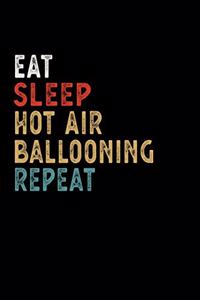 Eat Sleep Hot Air Ballooning Repeat Funny Sport Gift Idea