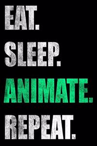 Eat Sleep Animate Repeat