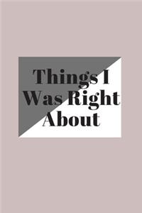 Things I Was Right about