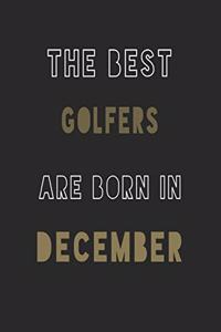 The Best golfers are Born in December journal