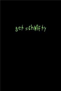 get schwifty
