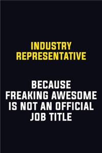 Industry Representative Because Freaking Awesome Is Not An Official Job Title