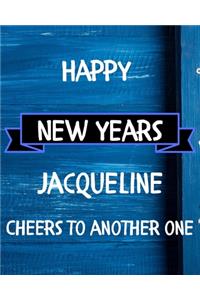 Happy New Years Jacqueline's Cheers to another one