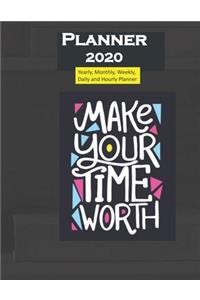 Planner 2020 Make Your Time Worth Quote