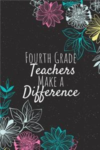 Fourth Grade Teachers Make A Difference
