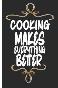Cooking Makes Everything Better