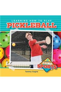 Learning How to Play Pickleball