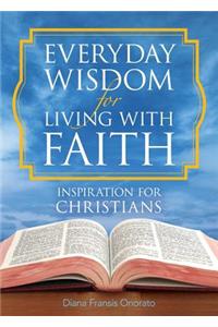 Everyday Wisdom for Living with Faith