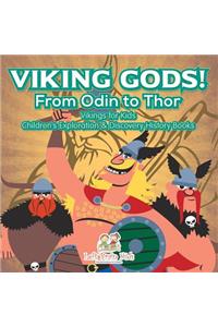 Viking Gods! From Odin to Thor - Vikings for Kids - Children's Exploration & Discovery History Books