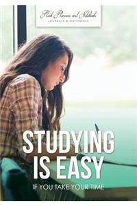 Studying is Easy if You Take Your Time