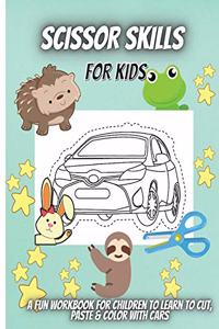 Scissor Skills For Kids: A Fun Cutting Practice Activity Book for Toddlers and Kids ages 3-5: Scissor Practice for Preschool ... 30 Pages of Fun Cars, Shapes and Patterns